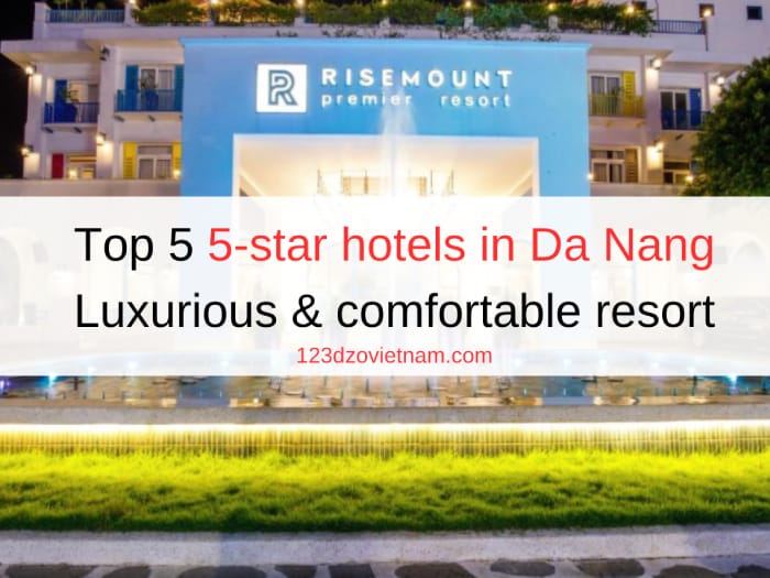 Top 5 5-star hotels in Da Nang - Luxurious & comfortable resort