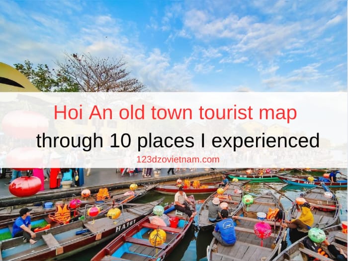 Hoi An old town tourist map through 10 places I experienced