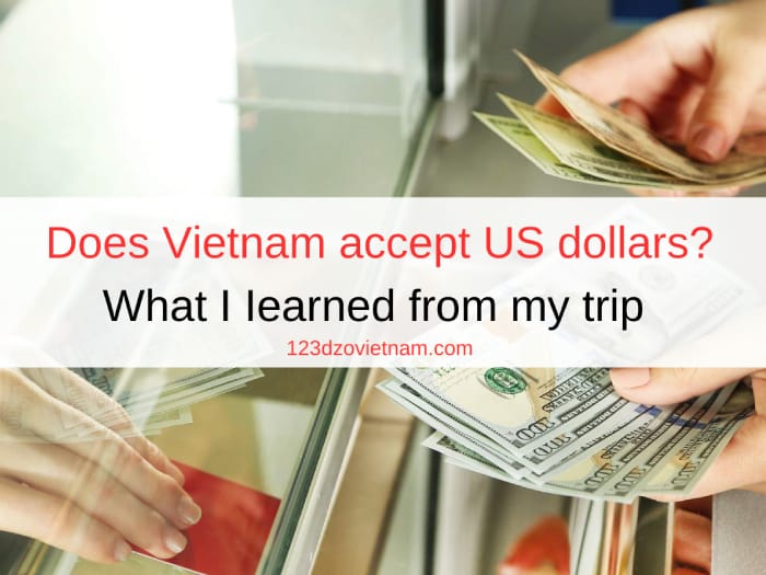 Does Vietnam accept US dollars? What I Iearned from my trip 