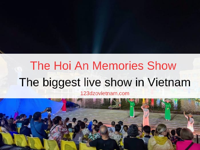 The Hoi An Memories Show - The biggest live show in Vietnam