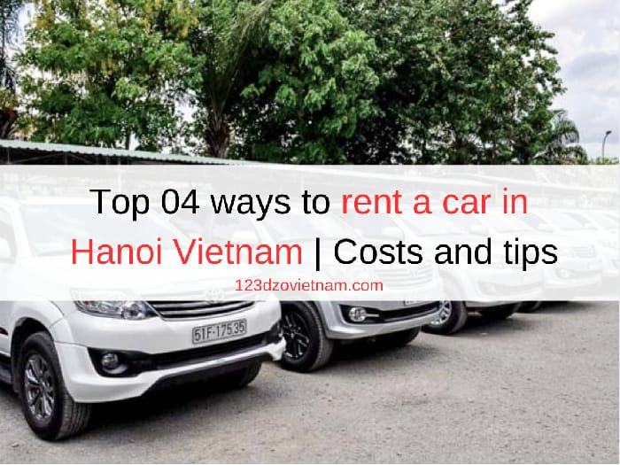 Top 04 ways to rent a car in Hanoi Vietnam | Costs and tips