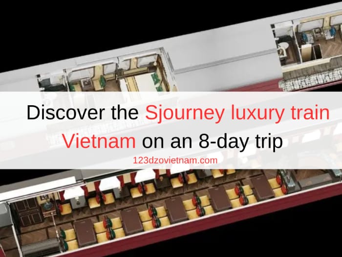 Discover the Sjourney luxury train Vietnam on an 8-day trip