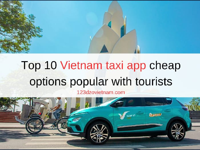 Top 10 Vietnam taxi app cheap options popular with tourists