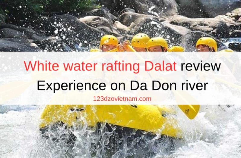 White water rafting Dalat review - Experience on Da Don river