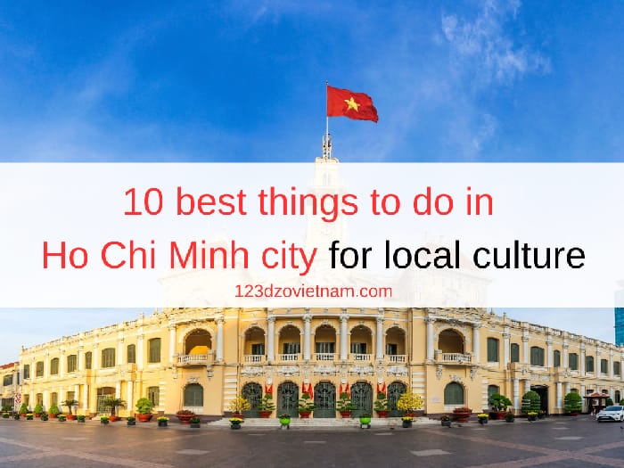 10 best things to do in Ho Chi Minh city for local culture