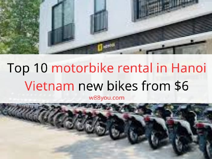 Top 10 motorbike rental in Hanoi Vietnam new bikes from $6