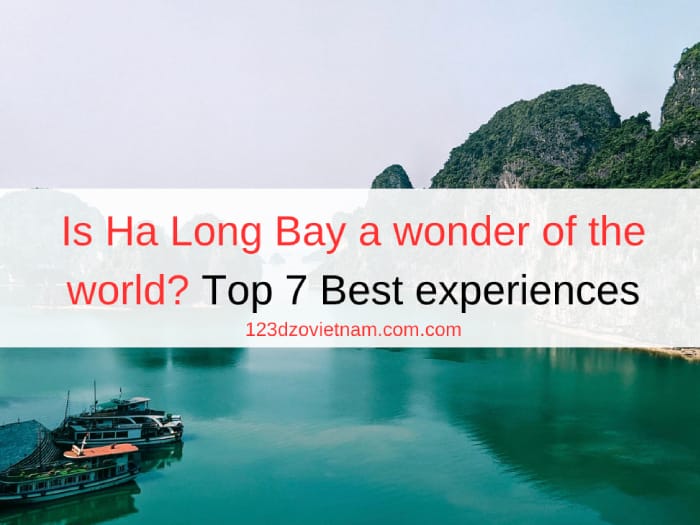 Is Ha Long Bay a wonder of the world? Top 7 Best experiences