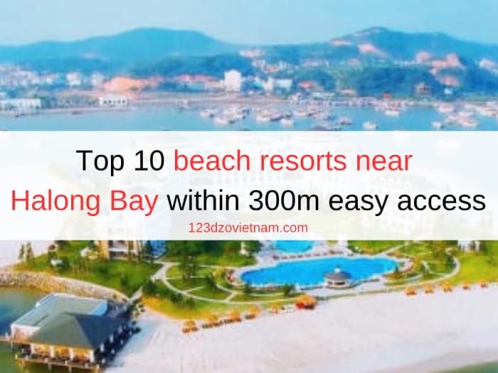Top 10 beach resorts near Halong Bay within 300m easy access