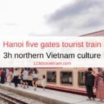 Hanoi five gates tourist train | 3h northern Vietnam culture