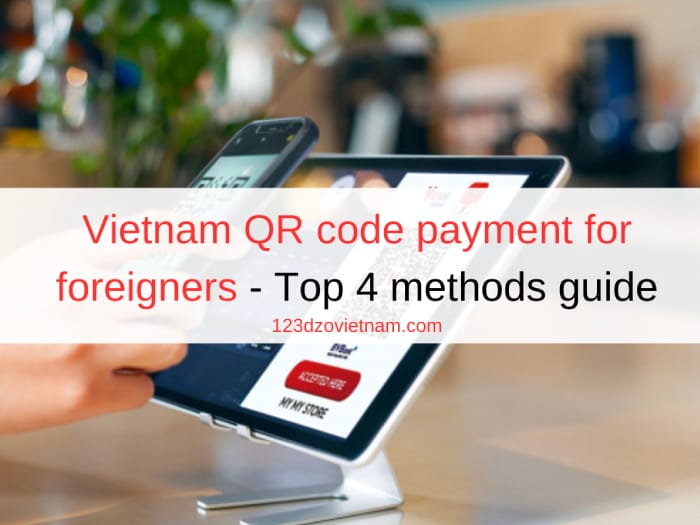 Vietnam QR code payment for foreigners - Top 4 methods guide